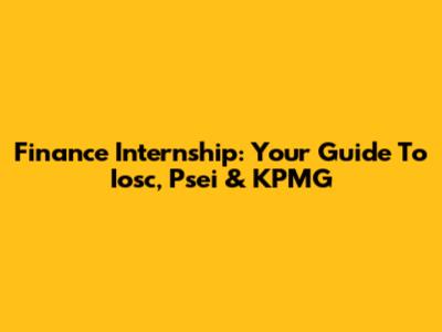 Finance Internship: Your Guide To Iosc, Psei & KPMG