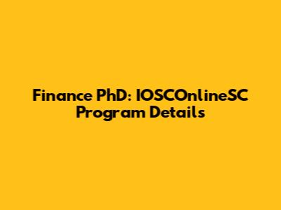 Finance PhD: IOSCOnlineSC Program Details