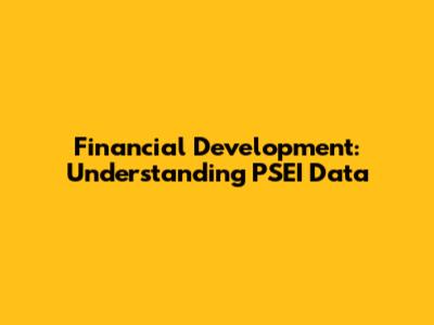 Financial Development: Understanding PSEI Data