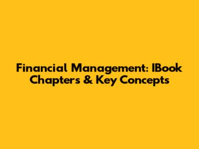 Financial Management: IBook Chapters & Key Concepts