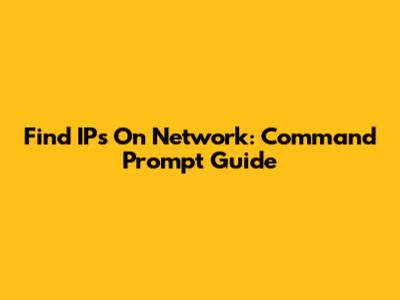 Find IPs On Network: Command Prompt Guide