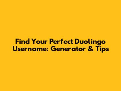 Find Your Perfect Duolingo Username: Generator & Tips