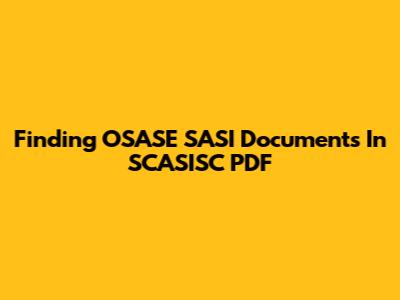 Finding OSASE SASI Documents In SCASISC PDF