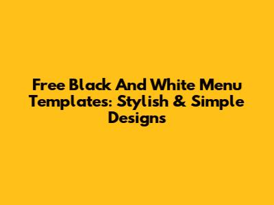 Free Black And White Menu Templates: Stylish & Simple Designs
