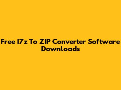 Free I7z To ZIP Converter Software Downloads