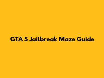 GTA 5 Jailbreak Maze Guide