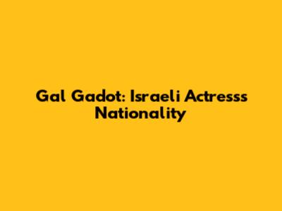 Gal Gadot: Israeli Actress's Nationality