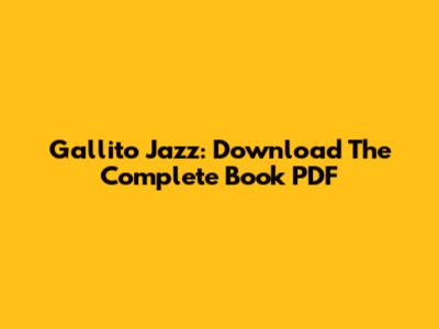 Gallito Jazz: Download The Complete Book PDF