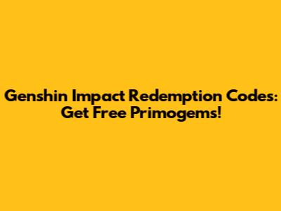 Genshin Impact Redemption Codes: Get Free Primogems!