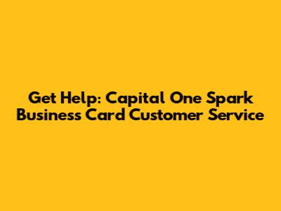 Get Help: Capital One Spark Business Card Customer Service