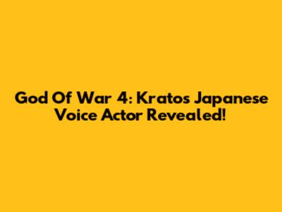 God Of War 4: Kratos' Japanese Voice Actor Revealed!