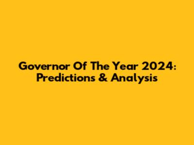 Governor Of The Year 2024: Predictions & Analysis