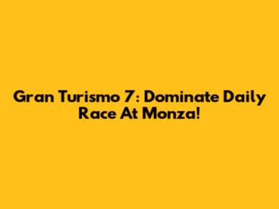 Gran Turismo 7: Dominate Daily Race At Monza!