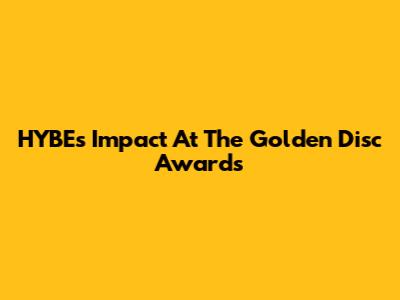 HYBE's Impact At The Golden Disc Awards
