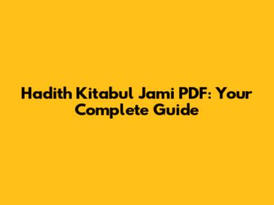 Hadith Kitabul Jami PDF: Your Complete Guide