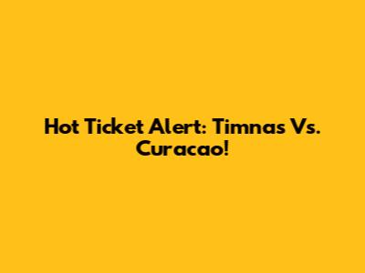 Hot Ticket Alert: Timnas Vs. Curacao!