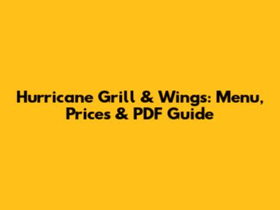 Hurricane Grill & Wings: Menu, Prices & PDF Guide
