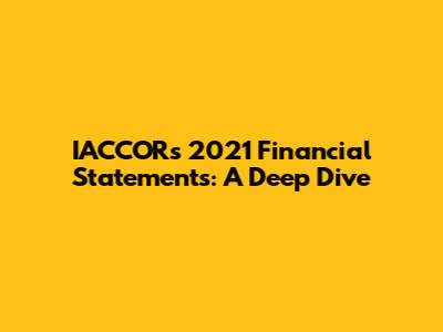 IACCOR's 2021 Financial Statements: A Deep Dive