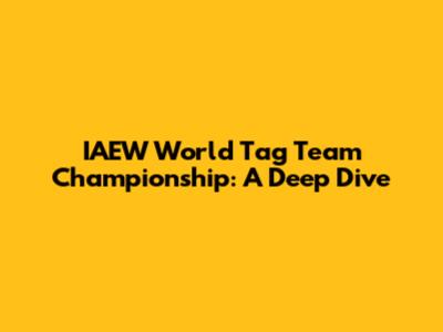 IAEW World Tag Team Championship: A Deep Dive