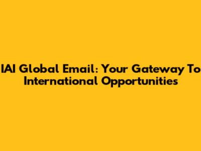 IAI Global Email: Your Gateway To International Opportunities