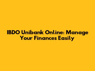 IBDO Unibank Online: Manage Your Finances Easily