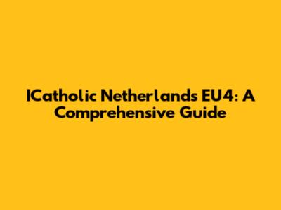 ICatholic Netherlands EU4: A Comprehensive Guide