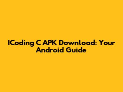ICoding C APK Download: Your Android Guide