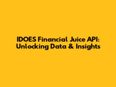 IDOES Financial Juice API: Unlocking Data & Insights