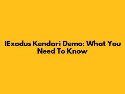 IExodus Kendari Demo: What You Need To Know