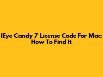 IEye Candy 7 License Code For Mac: How To Find It