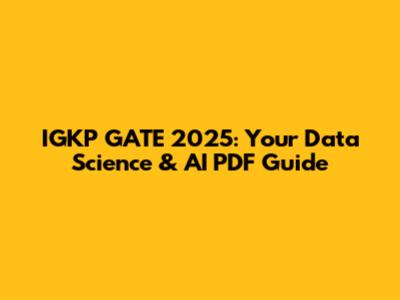 IGKP GATE 2025: Your Data Science & AI PDF Guide