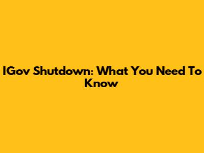 IGov Shutdown: What You Need To Know