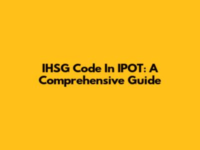IHSG Code In IPOT: A Comprehensive Guide