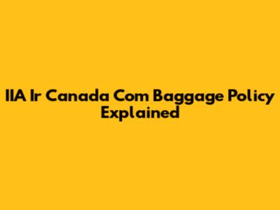 IIA Ir Canada Com Baggage Policy Explained