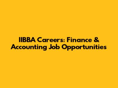 IIBBA Careers: Finance & Accounting Job Opportunities
