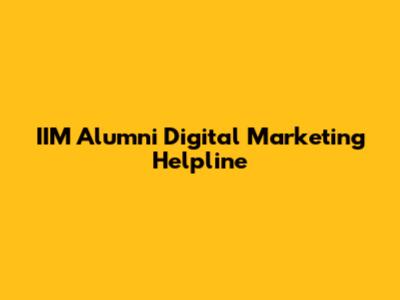 IIM Alumni Digital Marketing Helpline