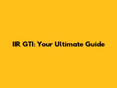 IIR GTI: Your Ultimate Guide