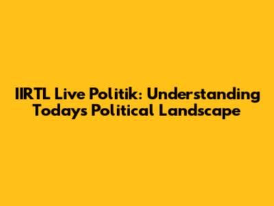 IIRTL Live Politik: Understanding Today's Political Landscape