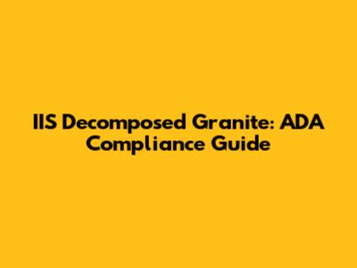 IIS Decomposed Granite: ADA Compliance Guide