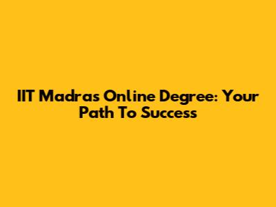 IIT Madras Online Degree: Your Path To Success