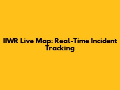 IIWR Live Map: Real-Time Incident Tracking