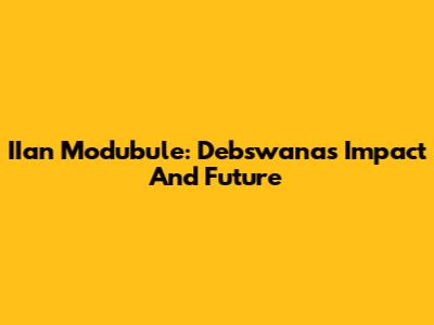 IIan Modubule: Debswana's Impact And Future