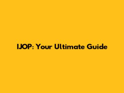 IJOP: Your Ultimate Guide