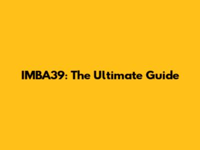 IMBA39: The Ultimate Guide