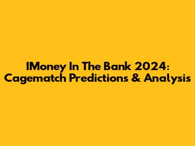 IMoney In The Bank 2024: Cagematch Predictions & Analysis