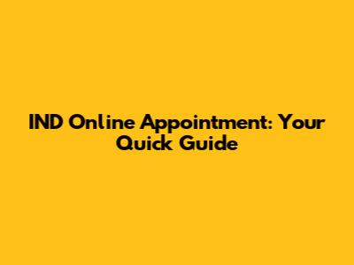 IND Online Appointment: Your Quick Guide