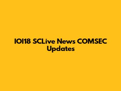 IOI18 SCLive News COMSEC Updates