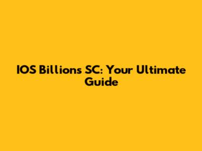 IOS Billions SC: Your Ultimate Guide