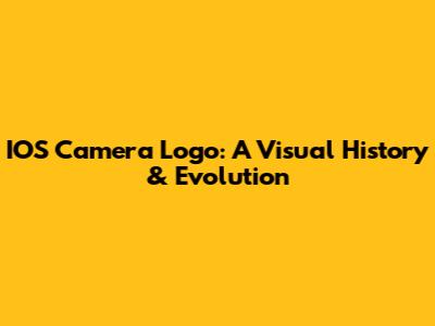 IOS Camera Logo: A Visual History & Evolution
