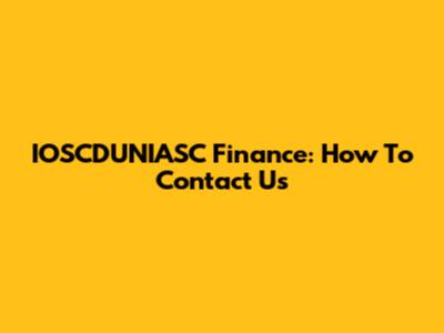 IOSCDUNIASC Finance: How To Contact Us